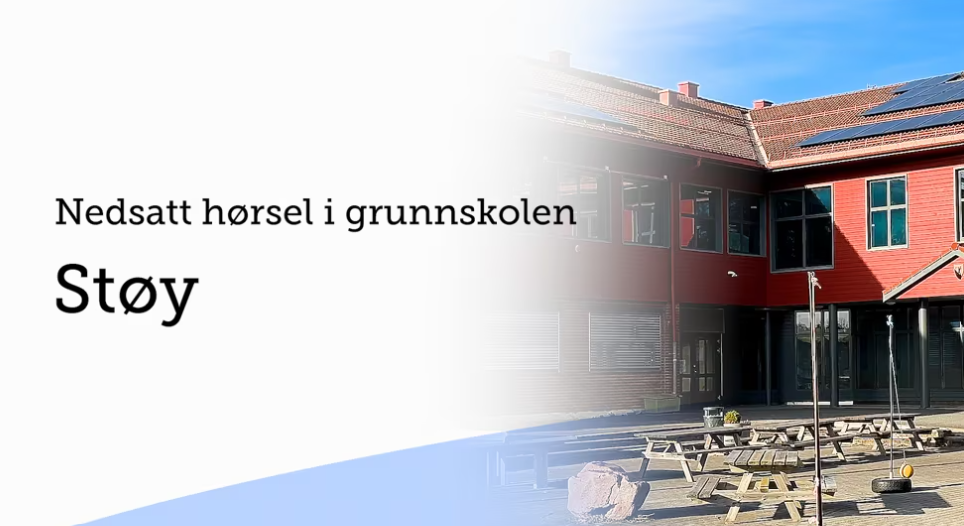 Bilde av en skole fra utsiden og tekst Nedsatt hørsel i grunnskolen Støy