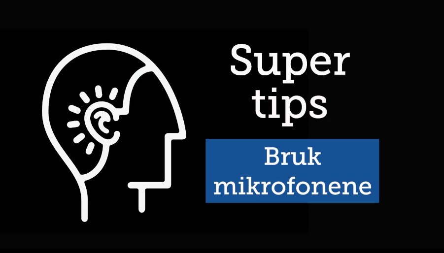 Tegning av hode i profil med markert øre og teksten Supertips Bruk mikrofonene