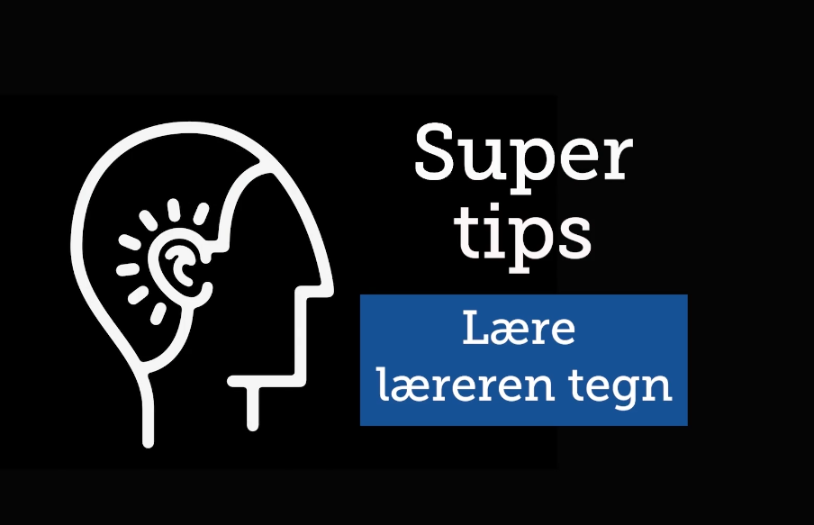 Tegning av et hode i profil med markert øre og tekst Supertips Lære læreren tegn