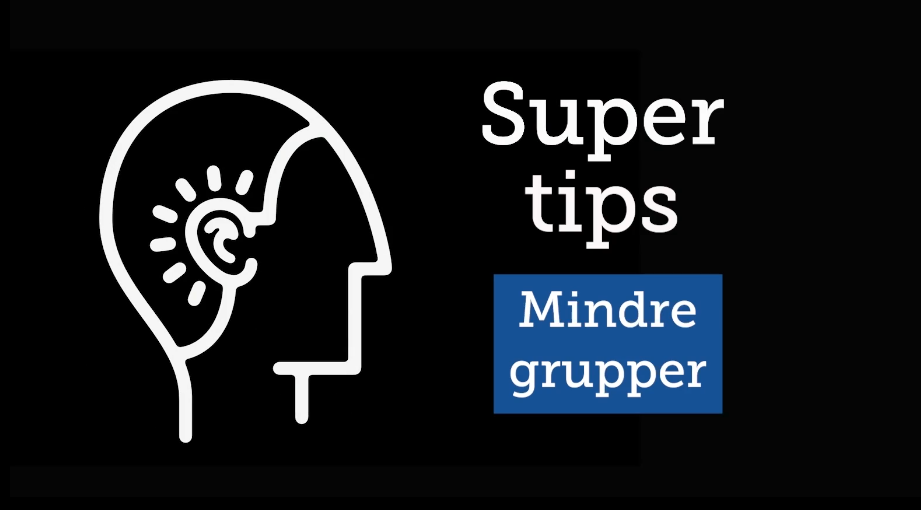 Tegning av hode i profil med markert øre og teksten Supertips Mindre grupper