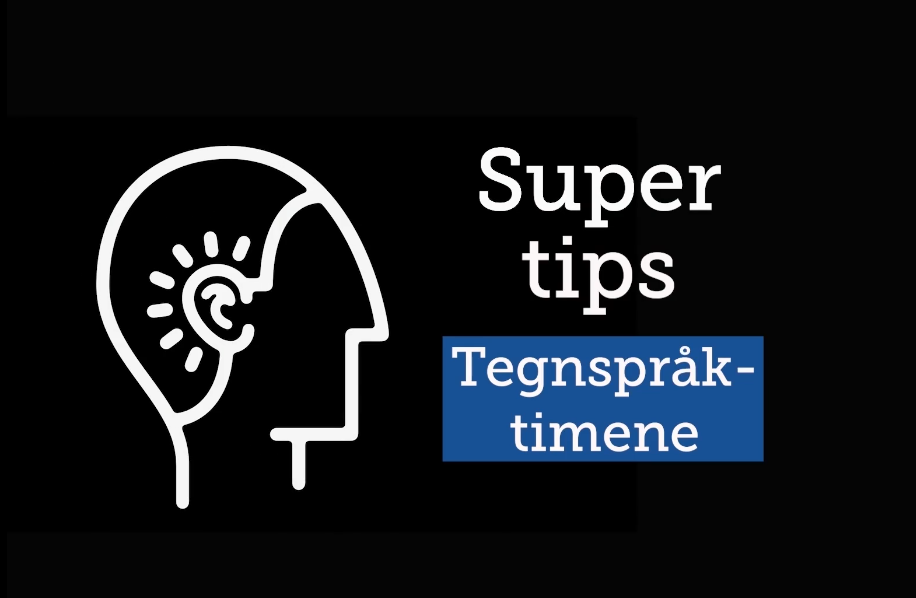 Tegning av et hode i profil med markert øre og tekst Supertips Tegnspråktimene